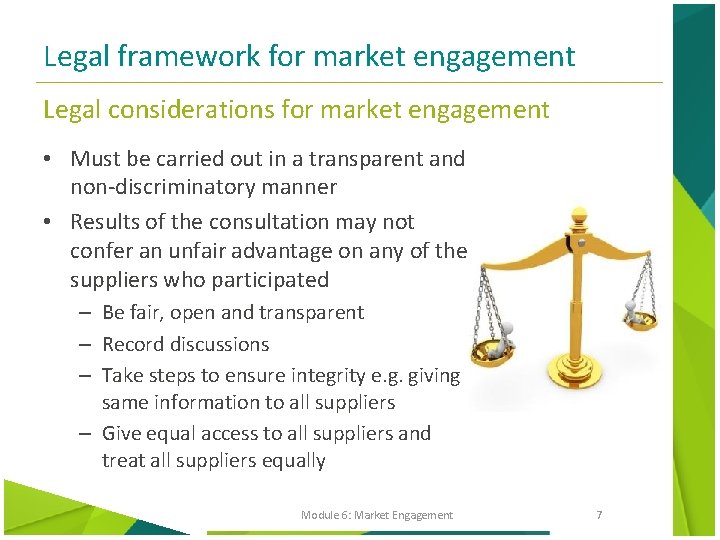 Legal framework for market engagement Legal considerations for market engagement • Must be carried