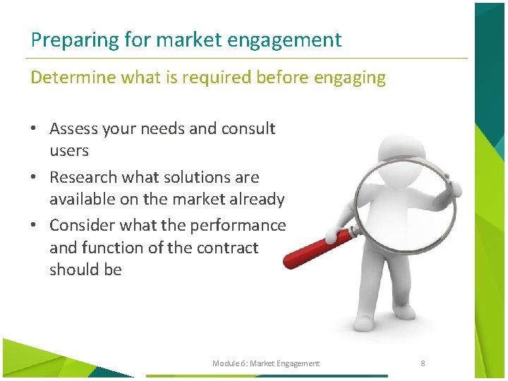 Preparing for market engagement Determine what is required before engaging • Assess your needs