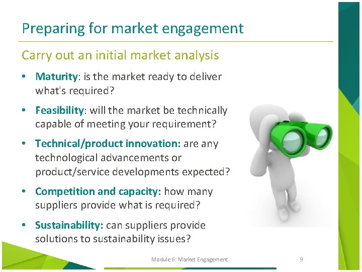 Preparing for market engagement Carry out an initial market analysis • Maturity: is the