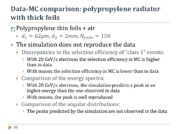 Data-MC comparison: polypropylene radiator with thick foils � 35 