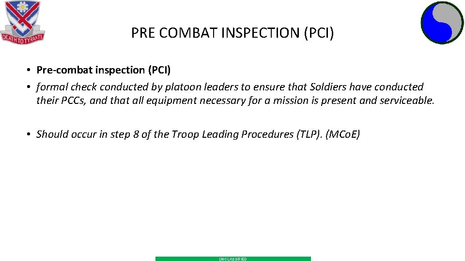 15 PRE COMBAT INSPECTION (PCI) • Pre-combat inspection (PCI) • formal check conducted by