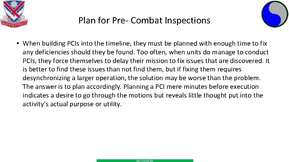17 Plan for Pre- Combat Inspections • When building PCIs into the timeline, they