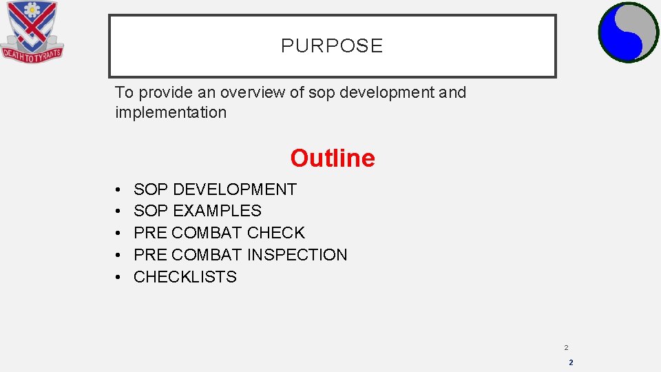 PURPOSE To provide an overview of sop development and implementation Outline • • •