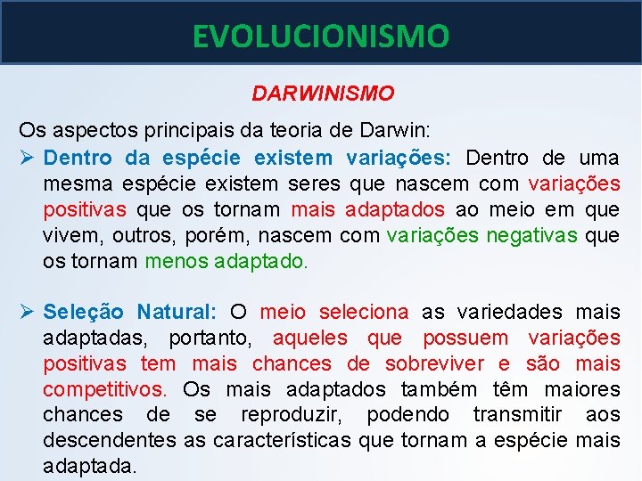BIOLOGIA, 3º ano As teoria de Lamarck e Darwin EVOLUCIONISMO DARWINISMO Os aspectos principais BIOLOGIA, 3º ano As teoria de Lamarck e Darwin EVOLUCIONISMO DARWINISMO Os aspectos principais
