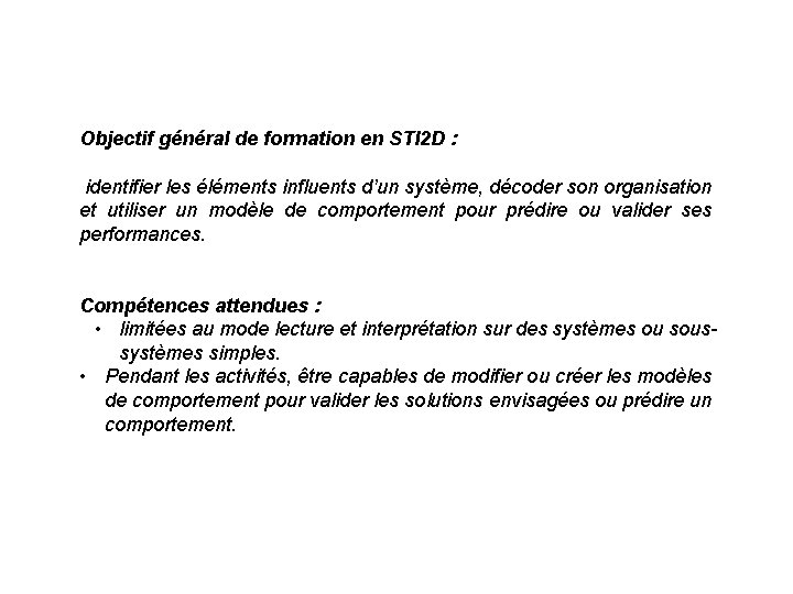 Objectif général de formation en STI 2 D : identifier les éléments influents d’un