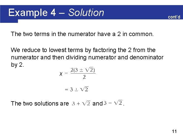 Example 4 – Solution cont’d The two terms in the numerator have a 2