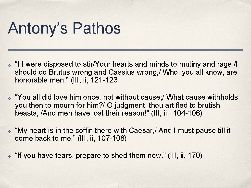 Antony’s Pathos ✤ ✤ “I I were disposed to stir/Your hearts and minds to