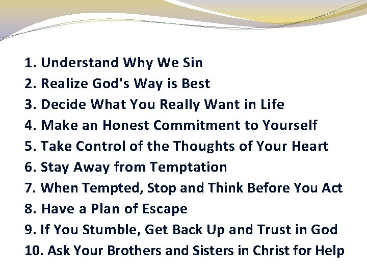 1. Understand Why We Sin 2. Realize God's Way is Best 3. Decide What