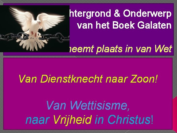 Achtergrond & Onderwerp van het Boek Galaten Christus neemt plaats in van Wet Van