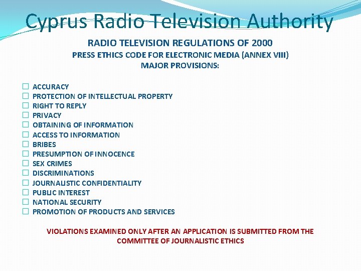 Cyprus Radio Television Authority RADIO TELEVISION REGULATIONS OF 2000 PRESS ETHICS CODE FOR ELECTRONIC