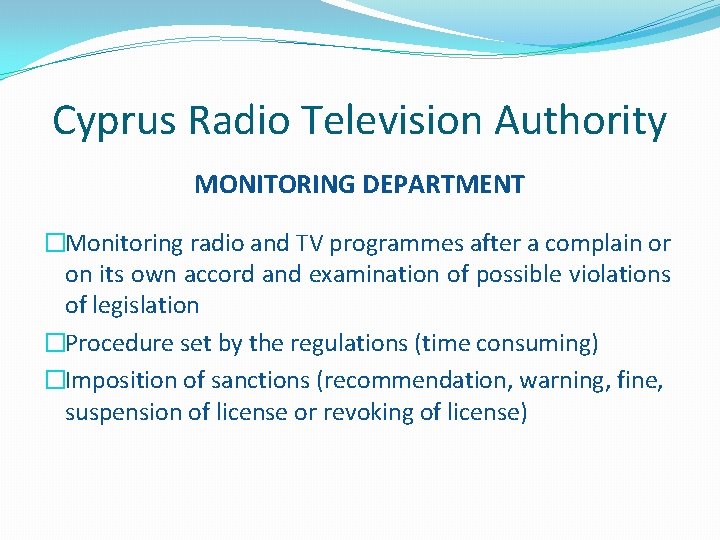 Cyprus Radio Television Authority MONITORING DEPARTMENT �Monitoring radio and TV programmes after a complain