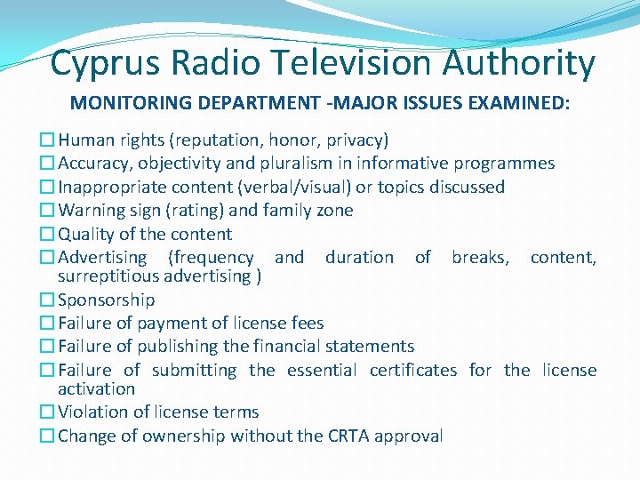 Cyprus Radio Television Authority MONITORING DEPARTMENT -MAJOR ISSUES EXAMINED: �Human rights (reputation, honor, privacy)