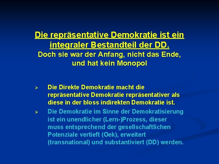 Die repräsentative Demokratie ist ein integraler Bestandteil der DD. Doch sie war der Anfang,