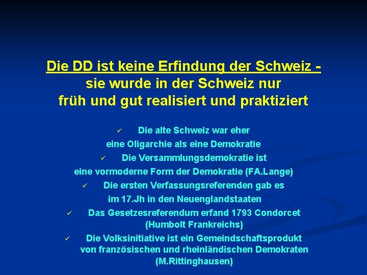 Die DD ist keine Erfindung der Schweiz sie wurde in der Schweiz nur früh