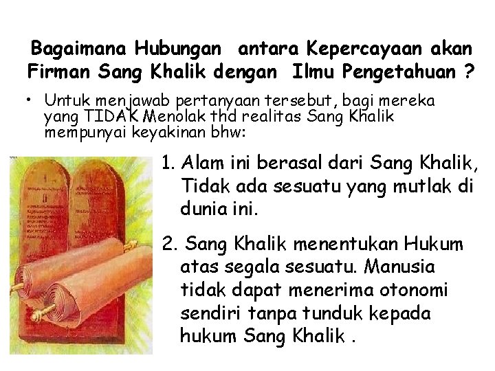 Bagaimana Hubungan antara Kepercayaan akan Firman Sang Khalik dengan Ilmu Pengetahuan ? • Untuk