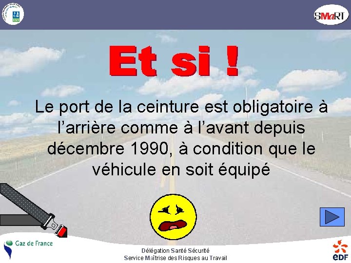 Le port de la ceinture est obligatoire à l’arrière comme à l’avant depuis décembre