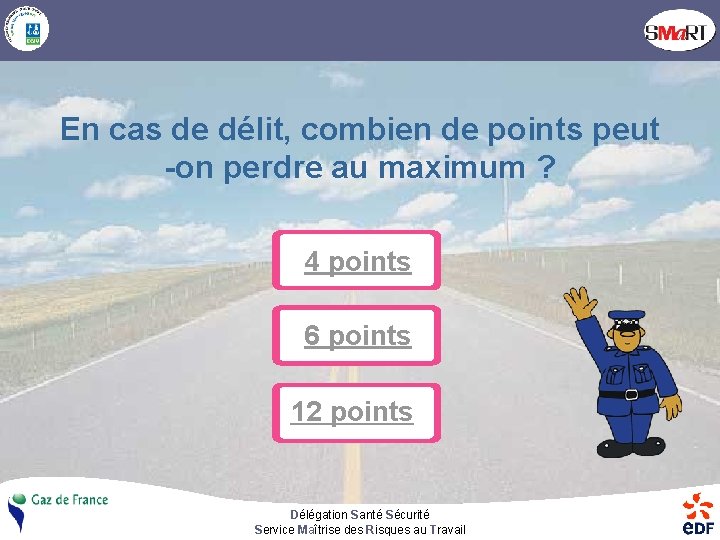En cas de délit, combien de points peut -on perdre au maximum ? 4