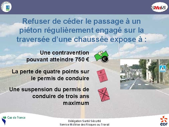 Refuser de céder le passage à un piéton régulièrement engagé sur la traversée d’une