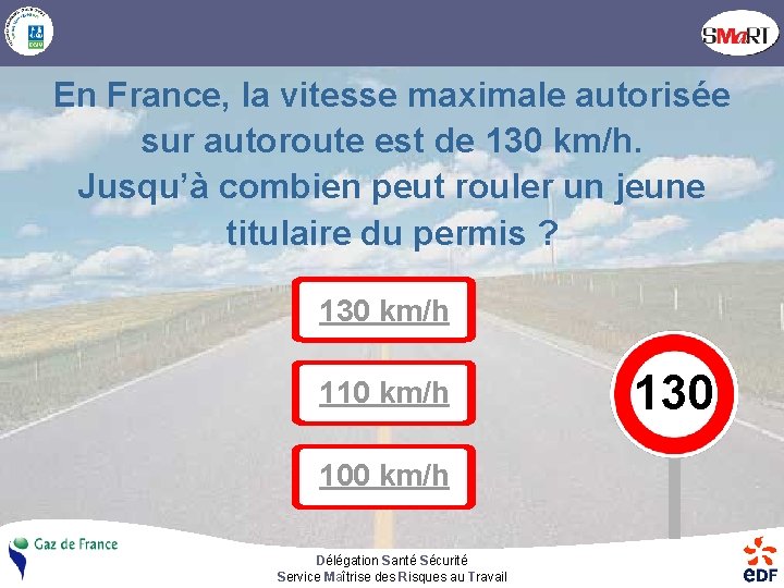 En France, la vitesse maximale autorisée sur autoroute est de 130 km/h. Jusqu’à combien