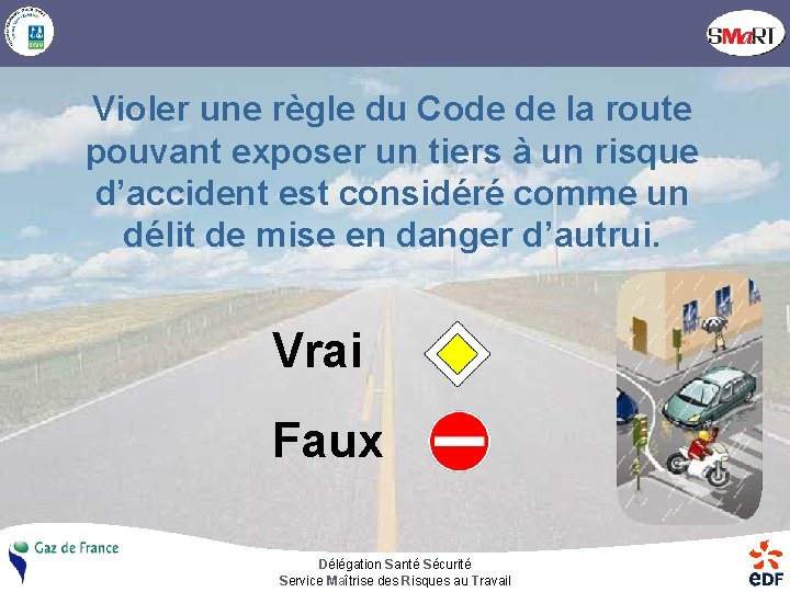 Violer une règle du Code de la route pouvant exposer un tiers à un