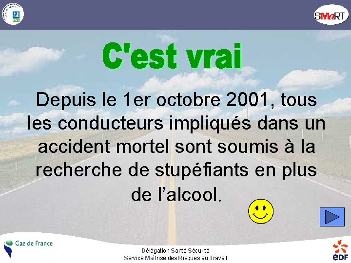 Depuis le 1 er octobre 2001, tous les conducteurs impliqués dans un accident mortel