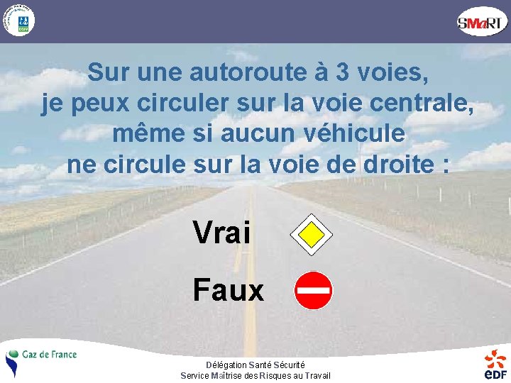 Sur une autoroute à 3 voies, je peux circuler sur la voie centrale, même