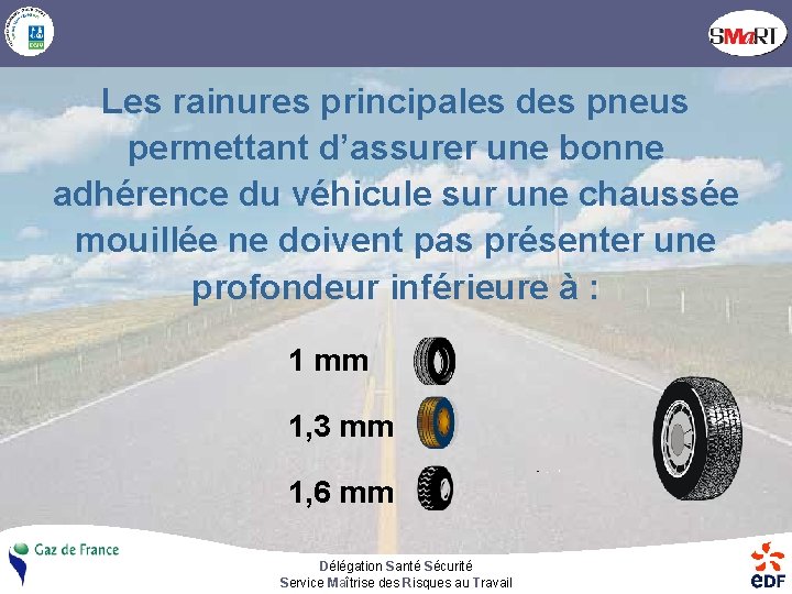 Les rainures principales des pneus permettant d’assurer une bonne adhérence du véhicule sur une
