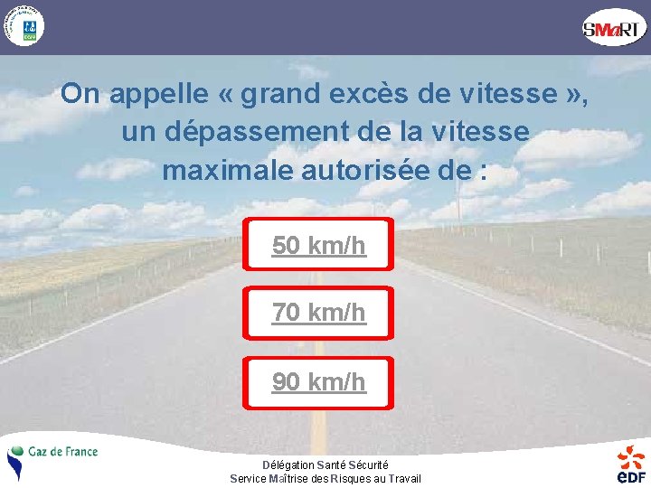 On appelle « grand excès de vitesse » , un dépassement de la vitesse