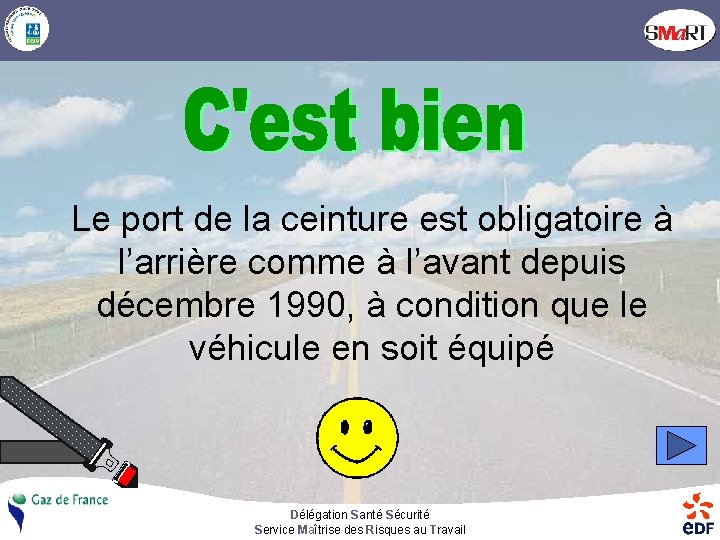 Le port de la ceinture est obligatoire à l’arrière comme à l’avant depuis décembre