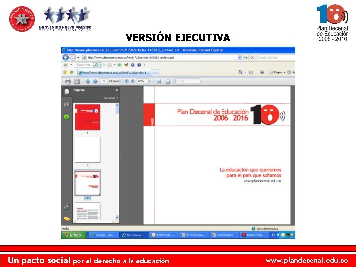 VERSIÓN EJECUTIVA Un pacto social por el derecho a la educación www. plandecenal. edu.