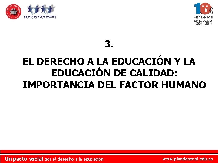 3. EL DERECHO A LA EDUCACIÓN Y LA EDUCACIÓN DE CALIDAD: IMPORTANCIA DEL FACTOR