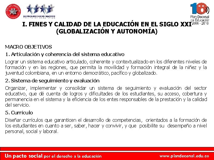 I. FINES Y CALIDAD DE LA EDUCACIÓN EN EL SIGLO XXI (GLOBALIZACIÓN Y AUTONOMÍA)