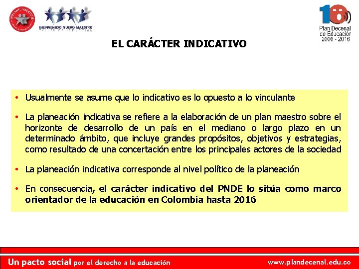 EL CARÁCTER INDICATIVO • Usualmente se asume que lo indicativo es lo opuesto a