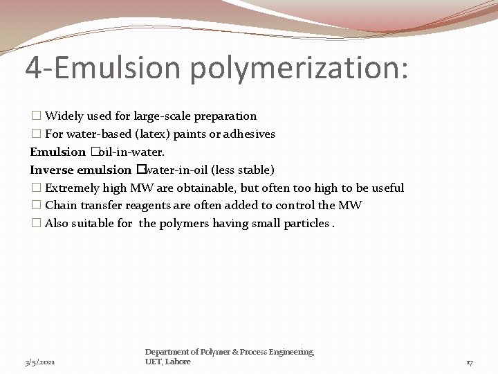 4 -Emulsion polymerization: � Widely used for large-scale preparation � For water-based (latex) paints