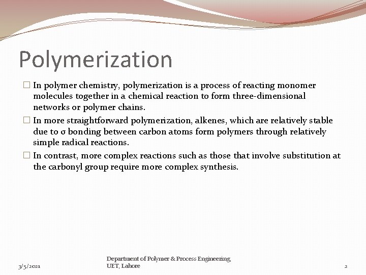 Polymerization � In polymer chemistry, polymerization is a process of reacting monomer molecules together