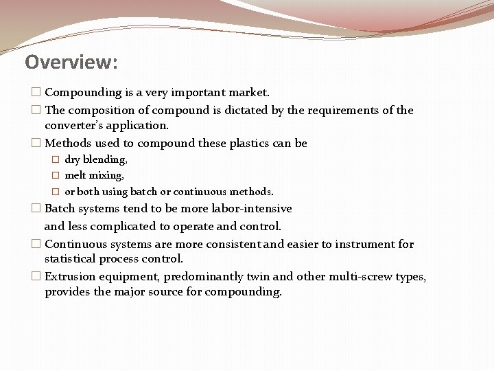Overview: � Compounding is a very important market. � The composition of compound is