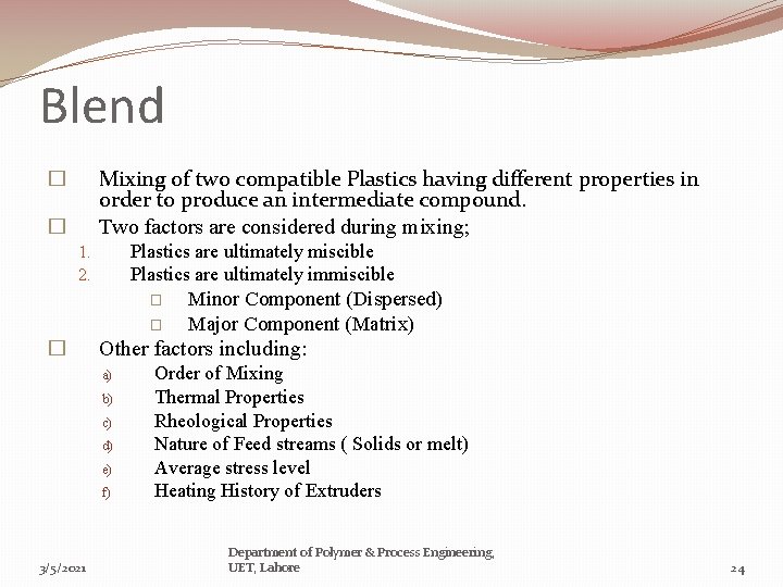 Blend Mixing of two compatible Plastics having different properties in order to produce an