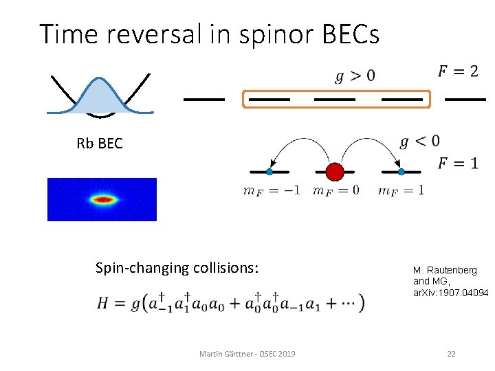 Time reversal in spinor BECs Rb BEC Spin-changing collisions: Martin Gärttner - QSEC 2019