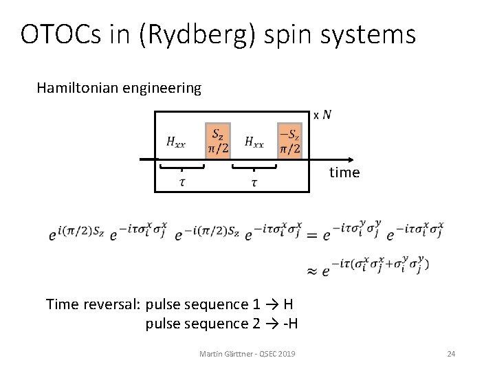 OTOCs in (Rydberg) spin systems Hamiltonian engineering time Time reversal: pulse sequence 1 →