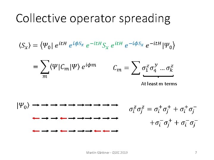 Collective operator spreading At least m terms Martin Gärttner - QSEC 2019 7 