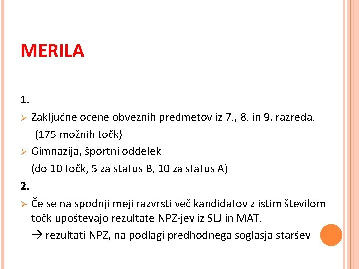 MERILA 1. Ø Ø Zaključne ocene obveznih predmetov iz 7. , 8. in 9.