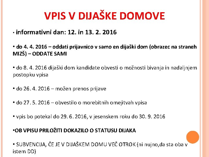 VPIS V DIJAŠKE DOMOVE • informativni dan: 12. in 13. 2. 2016 • do