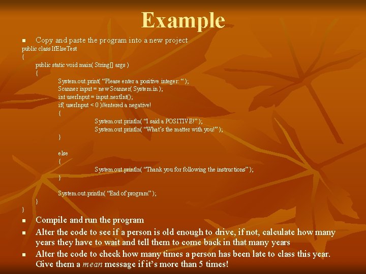 Example n Copy and paste the program into a new project public class If.