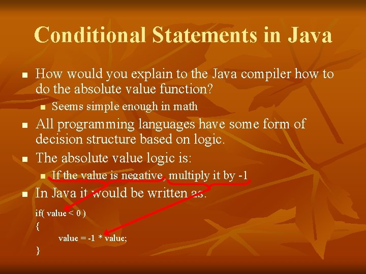 Conditional Statements in Java n How would you explain to the Java compiler how