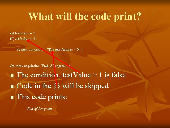 What will the code print? int test. Value = 5; if( test. Value <