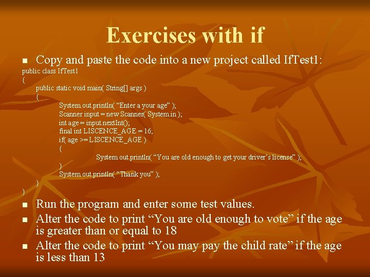 Exercises with if n Copy and paste the code into a new project called