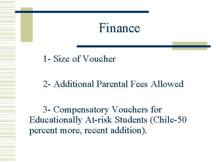 Finance 1 - Size of Voucher 2 - Additional Parental Fees Allowed 3 -