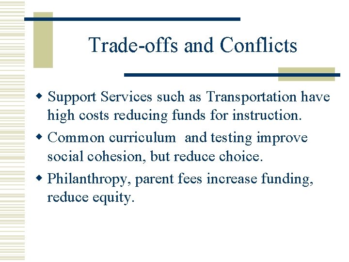 Trade-offs and Conflicts w Support Services such as Transportation have high costs reducing funds