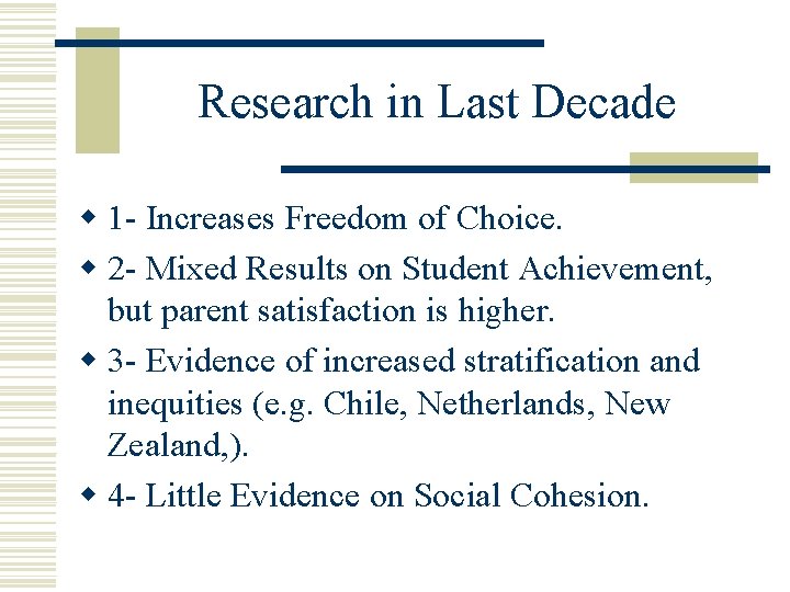 Research in Last Decade w 1 - Increases Freedom of Choice. w 2 -