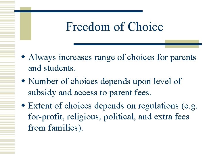 Freedom of Choice w Always increases range of choices for parents and students. w